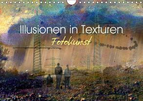 Illusionen in Texturen, Fotokunst (Wandkalender 2019 DIN A4 quer) von Philipp,  Rüdiger