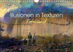 Illusionen in Texturen, Fotokunst (Wandkalender 2020 DIN A4 quer) von Philipp,  Rüdiger