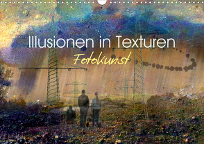 Illusionen in Texturen, Fotokunst (Wandkalender 2021 DIN A3 quer) von Philipp,  Rüdiger