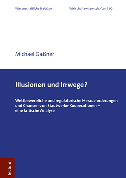 Illusionen und Irrwege? von Gaßner,  Michael