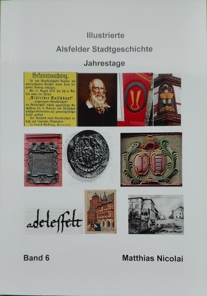 Illustrierte Alsfelder Stadtgeschichte von Nicolai,  Matthias