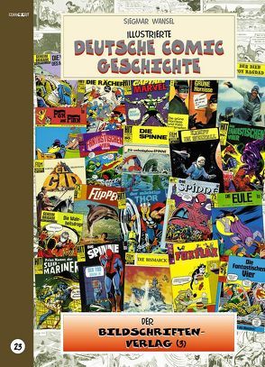 Illustrierte deutsche Comic Geschichte. Enzyklopädie in Wort und Bild / Illustrierte deutsche Comic Geschichte, Enzyklopädie in Wort und Bild – Bd. 23 von Wamsler,  Daniel, Wansel,  Siegmar, Winner,  Jörg