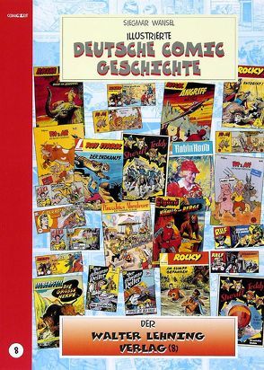 Illustrierte deutsche Comic Geschichte. Enzyklopädie in Wort und Bild / Illustrierte deutsche Comic Geschichte, Enzyklopädie in Wort und Bild – Bd. 8 von Stricker,  Dietmar, Wansel,  Siegmar