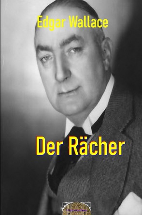 Illustrierte Edgar-Wallace-Reihe / Der Rächer von Maier,  Matthias K., Ravendro,  Ravi, Wallace,  Edgar