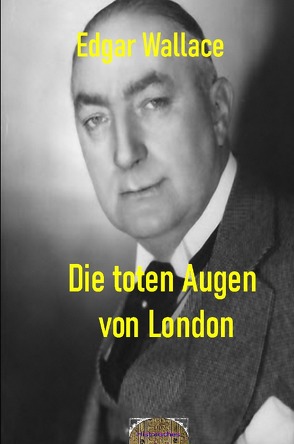 Illustrierte Edgar-Wallace-Reihe / Die toten Augen von London von Maier,  Matthias K., Ravendro,  Ravi, Wallace,  Edgar