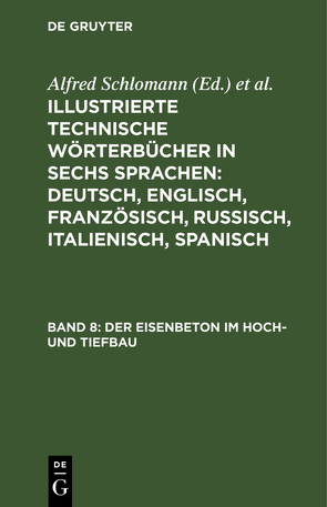 Illustrierte Technische Wörterbücher in sechs Sprachen: Deutsch,… / Der Eisenbeton im Hoch- und Tiefbau von Schlomann,  Alfred