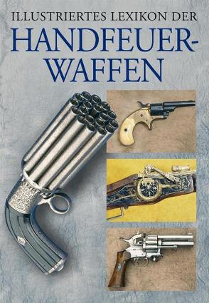 Illustriertes Lexikon der Handfeuerwaffen von Brehmer,  Günter, Dolinek,  Vladimir
