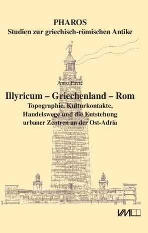 Illyricum – Griechenland – Rom von Pavić,  Anto