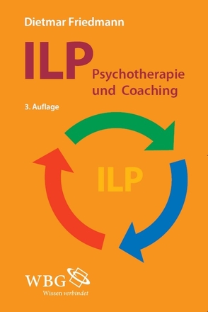 ILP – Integrierte Lösungsorientierte Psychologie von Friedmann,  Dietmar