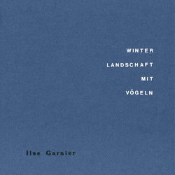 Ilse Garnier: Winterlandschaft mit Vögeln von Garnier,  Ilse