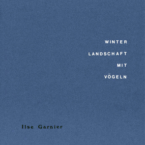 Ilse Garnier: Winterlandschaft mit Vögeln von Garnier,  Ilse