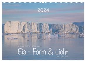 Ilulissat Eisfjord, Grönland. EIS – FORM UND LICHT (Wandkalender 2024 DIN A2 quer), CALVENDO Monatskalender von Koch,  Lucyna