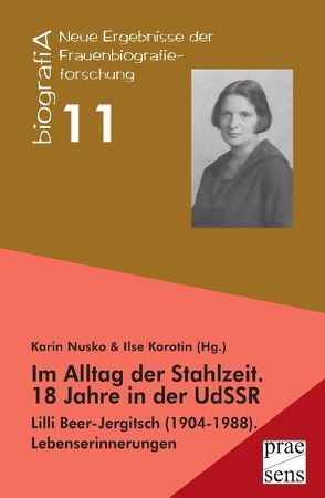 Im Alltag der Stahlzeit. 18 Jahre in der UdSSR von Korotin,  Ilse, Nusko,  Karin