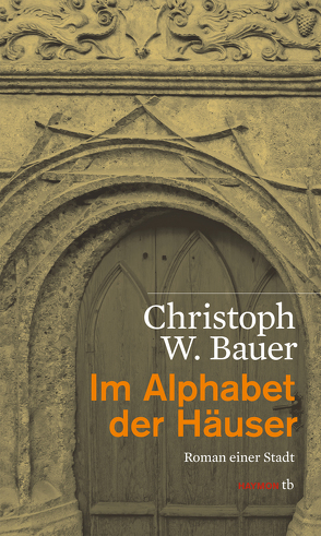 Im Alphabet der Häuser von Bauer,  Christoph W.