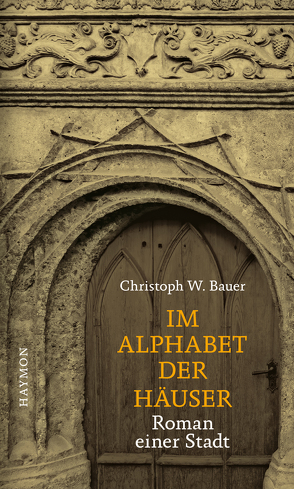 Im Alphabet der Häuser von Bauer,  Christoph W.