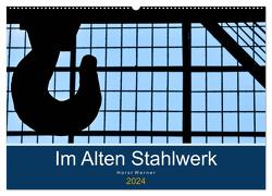 Im Alten Stahlwerk (Wandkalender 2024 DIN A2 quer), CALVENDO Monatskalender von Werner,  Horst