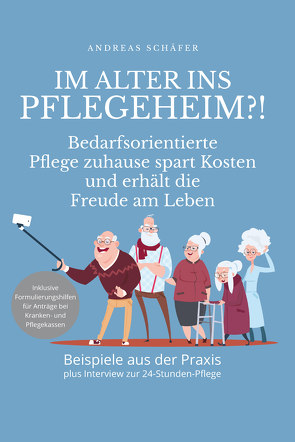 Im Alter ins Pflegeheim?! von Schäfer,  Andreas