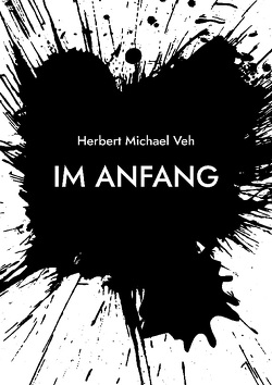 Im Anfang von Veh,  Herbert Michael