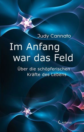 Im Anfang war das Feld von Cannato,  Judy, Ogbeiwi,  Astrid