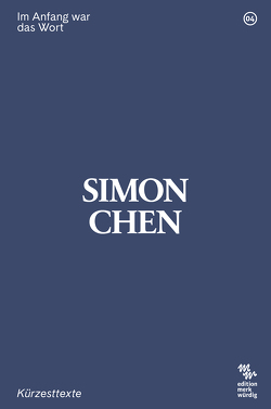 Im Anfang war das Wort von Chen,  Simon