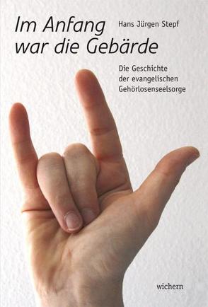 Im Anfang war die Gebärde von Stepf,  Hans Jürgen