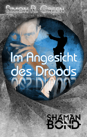 Im Angesicht des Drood von Dertinger,  Mona, Green,  Simon R.