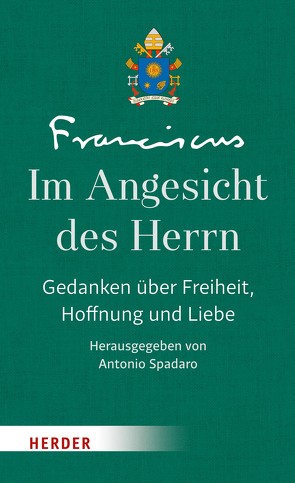 Im Angesicht des Herrn von Papst Franziskus, Spadaro,  Antonio