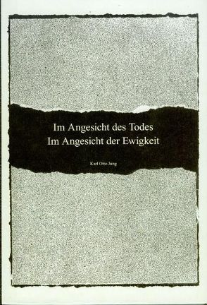 Im Angesicht des Todes Im Angesicht der Ewigkeit von Jung,  Karl O