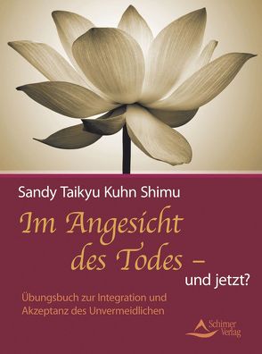 Im Angesicht des Todes – und jetzt? von Kuhn Shimu,  Sandy Taikyu