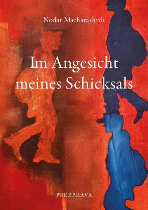 Im Angesicht meines Schicksals von Macharashvili,  Nodar