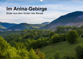 Im Anina-Gebirge – Bilder aus dem Süden des Banats (Wandkalender 2020 DIN A2 quer) von photography,  we're