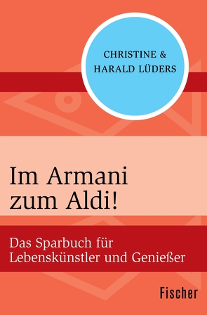 Im Armani zum Aldi! von Lüders,  Christine, Lüders,  Harald