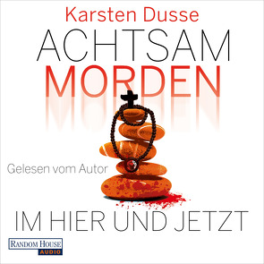 Achtsam morden im Hier und Jetzt von Dusse,  Karsten