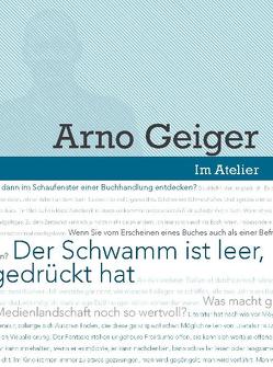 Im Atelier. Beiträge zur Poetik der Gegenwartsliteratur 07/08 / Der Schwamm ist leer, jedenfalls dort, wo man gedrückt hat von Doering,  Sabine, Eden,  Monika, Franzobel, Geiger,  Arno, Hart,  Maribel, Lange-Müller,  Katja, Rávic Strubel,  Antje, Sauer,  Teja, Splittgerber,  Kai, Traphan,  Jan, Wolter,  Alexander, Zeh,  Juli