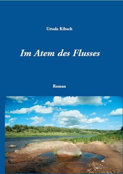 Im Atem des Flusses von Kibach,  Ursula