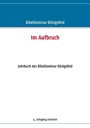 Im Aufbruch von BibelSeminar Königsfeld