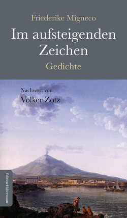 Im aufsteigenden Zeichen von Migneco,  Friederike, Zotz,  Volker