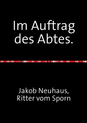 Im Auftrag des Abtes. von Neuhaus,  Jakob