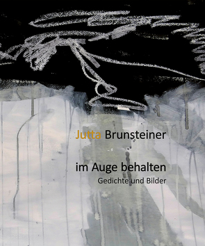 im Auge behalten von Brunsteiner,  Jutta