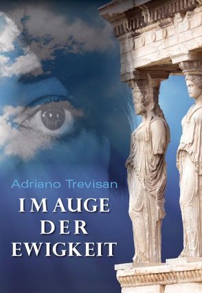 Im Auge der Ewigkeit von Trevisan,  Adriano