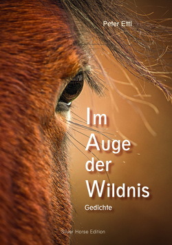 Im Auge der Wildnis von Ettl,  Peter