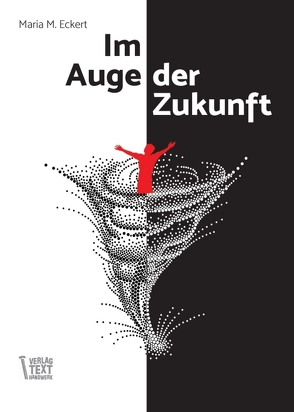 Im Auge der Zukunft von Eckert,  Maria M.