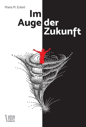 Im Auge der Zukunft von Eckert,  Maria M.