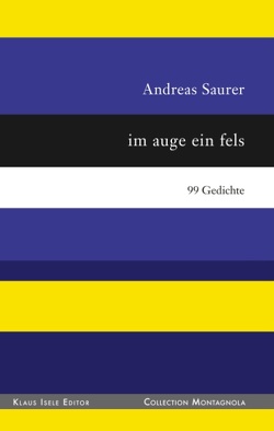 im auge ein fels von Saurer,  Andreas