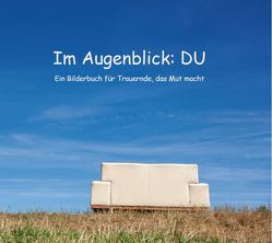 Im Augenblick: DU von Beutler,  Dorothee, Lunenburg,  Johannes, Zimmer,  Martina