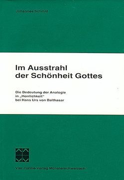 Im Ausstrahl der Schönheit Gottes von Schmid,  Johannes