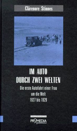 Im Auto durch zwei Welten von Habinger,  Gabriele, Stinnes,  Clärenore