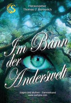 Im Bann der Anderwelt von Anhalt,  Dr. Utz, Bürvenich,  Thomas J., Pollok,  Tim, Vogel,  Dr. Anton