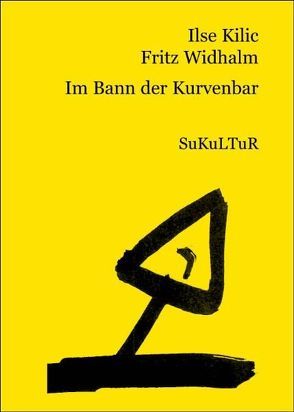 Im Bann der Kurvenbar von Kilic,  Ilse, Widhalm,  Fritz