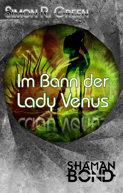 Im Bann der Lady Venus von Green,  Simon R., Picard,  Susanne